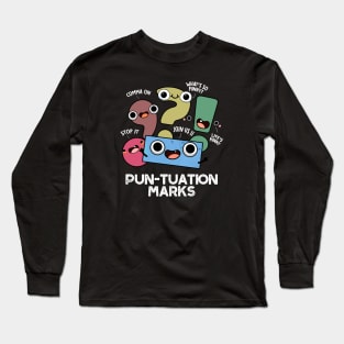 Pun-tuation Marks Cute Punctuation Marks Pun Long Sleeve T-Shirt